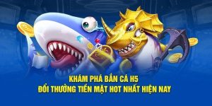 Săn cá H5 của WW88 đang làm mưa làm gió trên thị trường Châu Á 2025