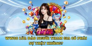 Thực hư về thông tin cho rằng WW88 đang lừa đảo hội viên