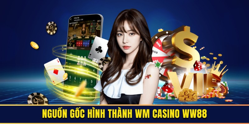 Giới thiệu về sảnh WM Casino